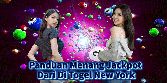 Panduan Menang Jackpot Dari Di Togel New York