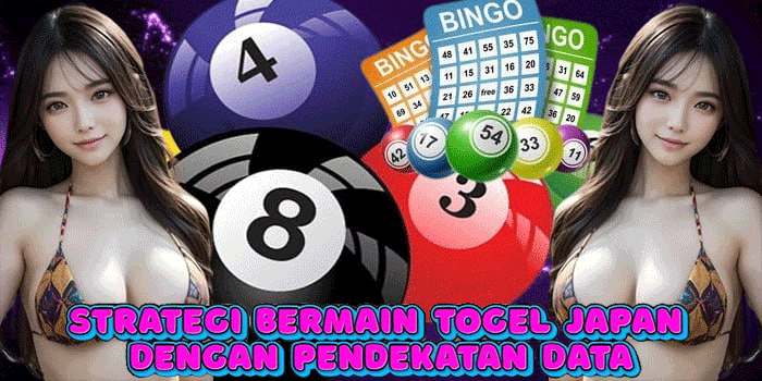 Strategi Bermain Togel Japan Dengan Pendekatan Data